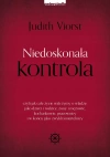 Niedoskonała kontrola. czyli jak całe życie walczymy o władzę: jako dzieci i rodzice, żony i mężowie, kochankowie, pracownicy i w końcu jako zwykli śmiertelnicy Niedoskonała kontrola. czyli jak całe życie walczymy o władzę: jako dzieci i rodzice, żony i mężowie, kochankowie, pracownicy i w końcu jako zwykli śmiertelnicy - zdjęcie