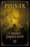 Pius IX Ostatni papież król - zdjęcie