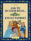 Jak to ze lnem było Kwiat paproci - zdjęcie