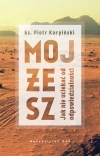 Mojżesz. Jak nie uciekać od odpowiedzialności - zdjęcie