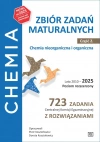 Chemia Zbiór zadań maturalnych Lata 20102025 Poziom rozszerzony 723 zadania CKE z rozwiązaniami Część 2 Chemia nieorganiczna i organiczna - zdjęcie