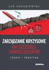Zarządzanie kryzysowe na szczeblu samorządowym. Teoria i praktyka - zdjęcie