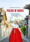 Polka w Korei. Jak się żyje w kraju K-popu, kimchi i Samsunga - zdjęcie