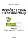 Współczesna scena innowacji. Wyzwania dla przedsiębiorców i menedżerów - zdjęcie