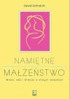 Namiętne małżeństwo. Miłość, seks i bliskość w stałych związkach - zdjęcie