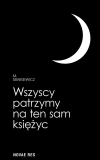 Wszyscy patrzymy na ten sam księżyc - zdjęcie