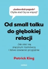 Od small talku do głębokiej relacji. Jak stać się zręcznym rozmówcą i łatwo zawierać przyjaźnie - zdjęcie