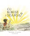 Co robisz z szansą? - zdjęcie