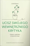 Ucisz swojego wewnętrznego krytyka - zdjęcie