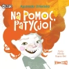 Na pomoc, Patycjo! Audiobook - zdjęcie