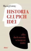 Historia głupich idei albo duch narodu w świątyni nauki - zdjęcie