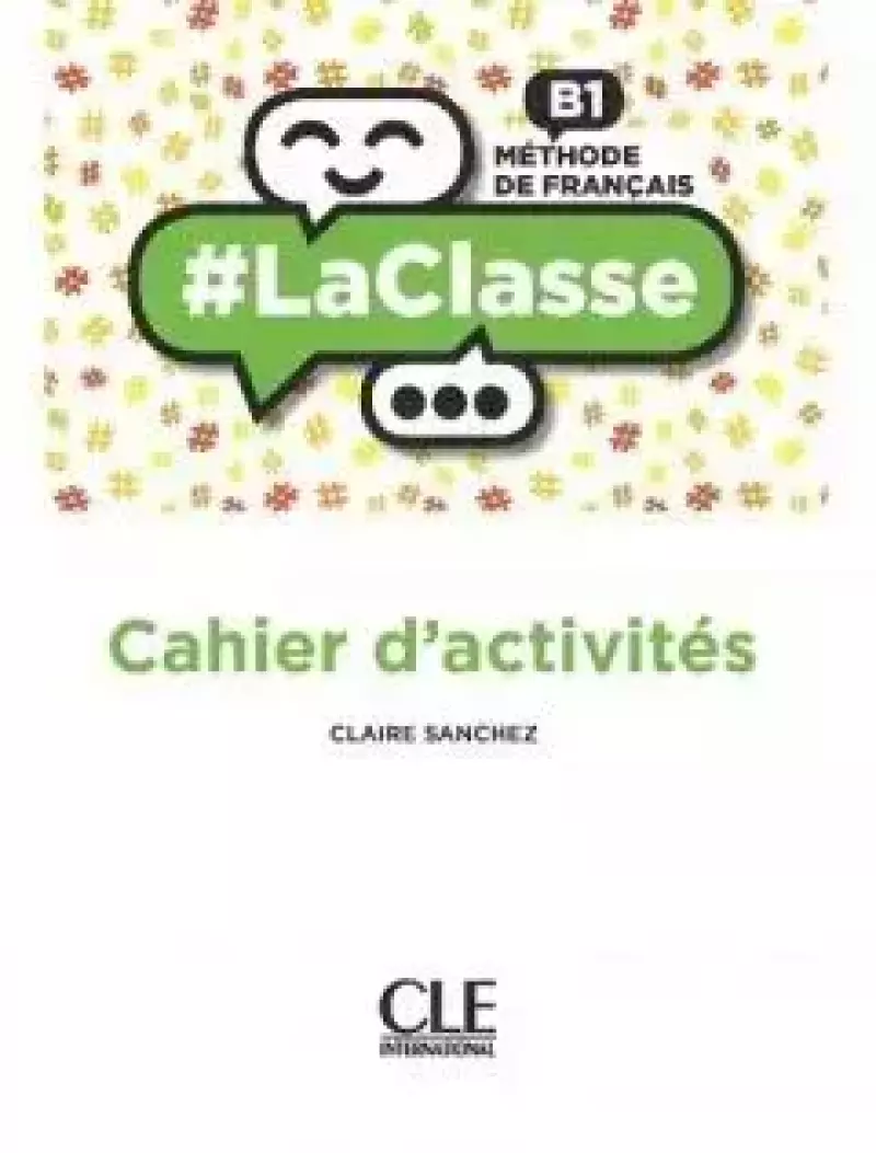 La classe niveau B1. Cahier d'activites