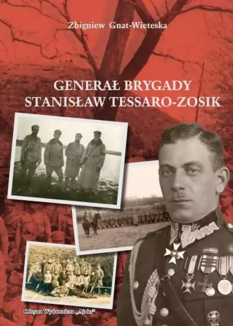Generał Brygady Stanisław Tessaro-Zosik Generał Brygady Stanisław Tessaro-Zosik