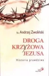 Droga Krzyżowa Jezusa. Historia prawdziwa - zdjęcie