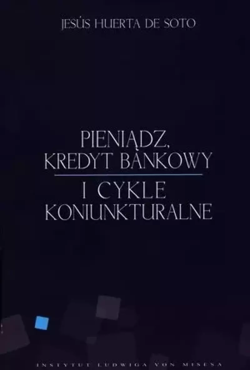 Pieniądz, kredyt bankowy i cykle koniunkturalne Pieniądz, kredyt bankowy i cykle koniunkturalne