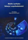 Media i polityka Relacje i współzależności - zdjęcie
