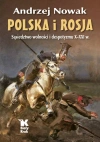 Polska i Rosja. Sąsiedztwo wolności i despotyzmu X-XXI w. - zdjęcie