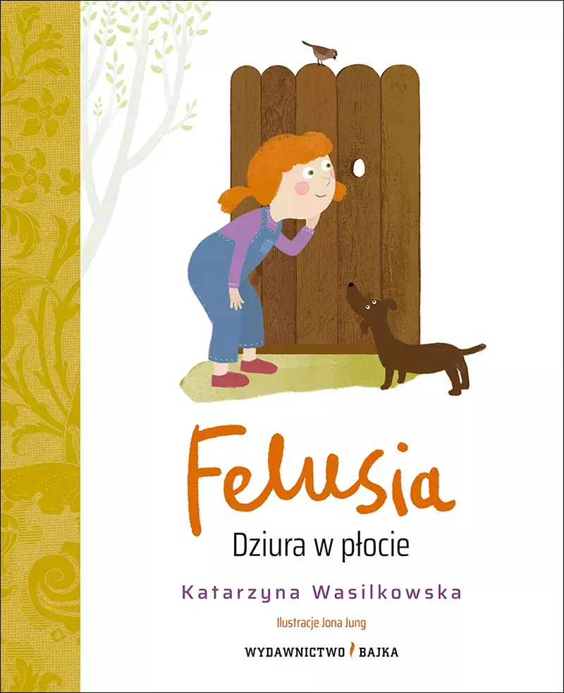 Felusia. Dziura w płocie Felusia. Dziura w płocie