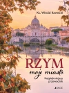 Rzym, moje miasto. Najpiękniejszy przewodnik - zdjęcie