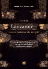 Projekt Lanzarote - urzeczywistnienie utopii? César Manrique i jego program estetyczno-społecznego przeobrażenia wyspy Projekt Lanzarote - urzeczywistnienie utopii? César Manrique i jego program estetyczno-społecznego przeobrażenia wyspy - zdjęcie