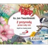 Z przyrodą przez cały rok - ks. Jan Twardowski - zdjęcie