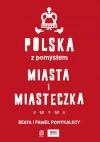 Polska z pomysłem. Miasta i miasteczka - zdjęcie