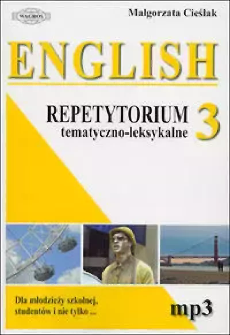 ENGLISH 3 Repetytorium tematyczno-leksykalne ENGLISH 3 Repetytorium tematyczno-leksykalne