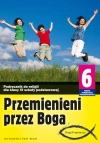Przemienieni przez Boga. Podręcznik do religii dla klasy 6 szkoły podstawowej - zdjęcie