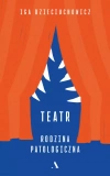Teatr. Rodzina patologiczna - zdjęcie