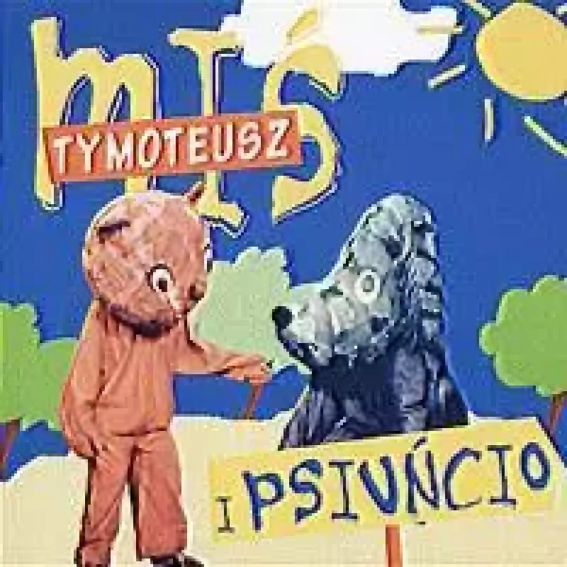 Miś Tymoteusz i Psiuńcio Miś Tymoteusz i Psiuńcio