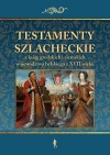 Testamenty szlacheckie z ksiąg grodzkich i... - zdjęcie