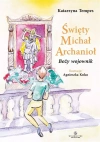 Święty Michał Archanioł. Boży wojownik - zdjęcie