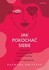 Jak pokochać siebie. Przewodnik po wewnętrznym świecie kobiety wyd. 2 - zdjęcie