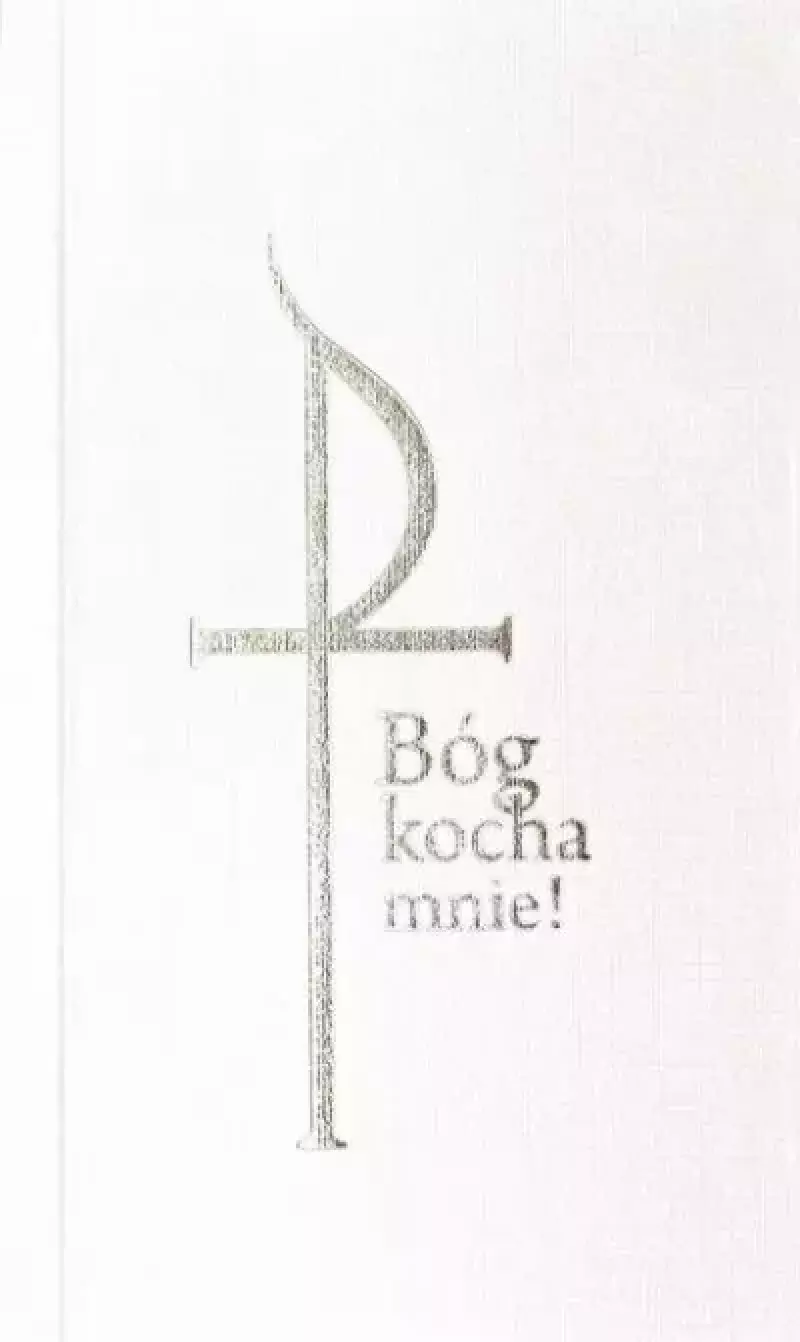 Bóg kocha mnie! Modlitewnik biały
