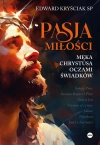Pasja miłości. Męka Chrystusa oczami świadków - zdjęcie