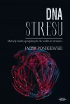 DNA stresu. Merody slużb specjalnych do walki ze stresem - zdjęcie
