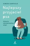 Najlepszy przyjaciel psa. Historia nierozerwalnej więzi - zdjęcie
