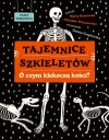 Tajemnice szkieletów. O czym klekoczą kości? - zdjęcie