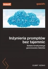 Inżynieria promptów bez tajemnic. Sztuka kreatywnego generowania tekstów - zdjęcie