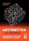 Arytmetyka i algebra. Rozszerzony program mat. - zdjęcie