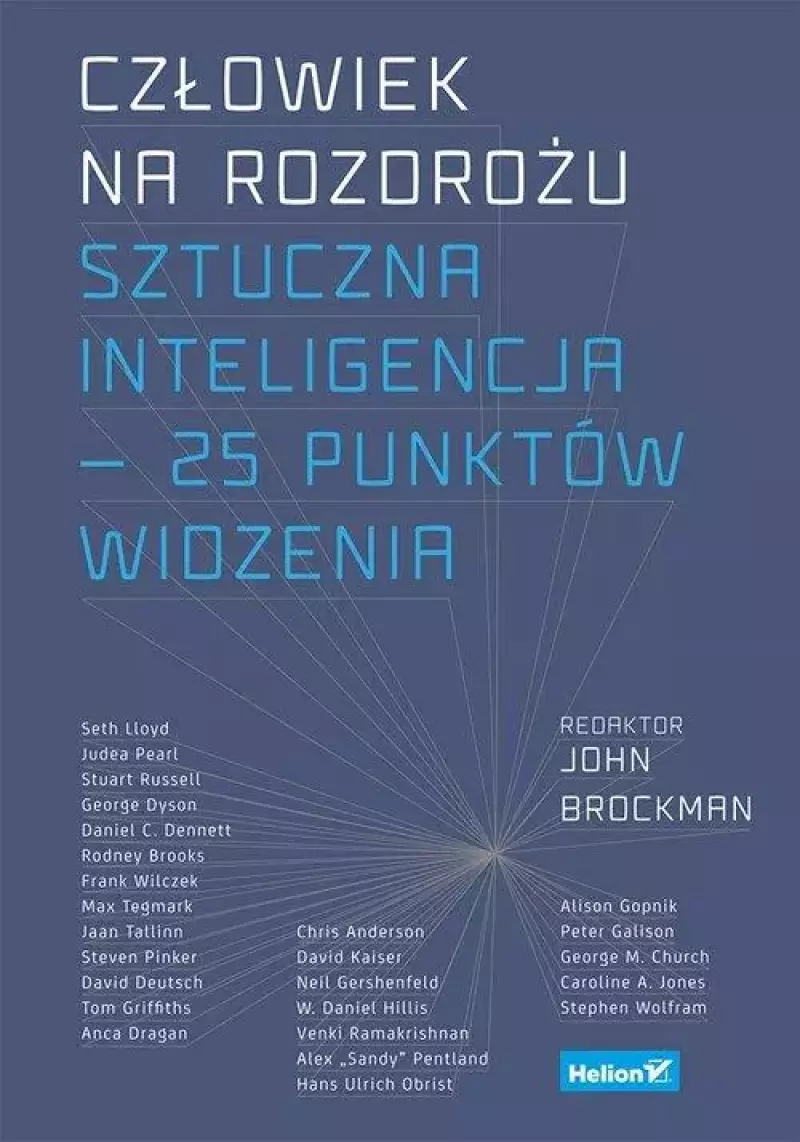 Człowiek na rozdrożu. Sztuczna inteligencja. 25 punktów widzenia Człowiek na rozdrożu. Sztuczna inteligencja. 25 punktów widzenia
