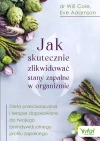 Jak skutecznie zlikwidować stany zapalne w organizmie. Dieta przeciwzapalna i terapie dopasowane do twego bioindywidualnego profilu zapalnego Jak skutecznie zlikwidować stany zapalne w organizmie. Dieta przeciwzapalna i terapie dopasowane do twego bioindywidualnego profilu zapalnego - zdjęcie