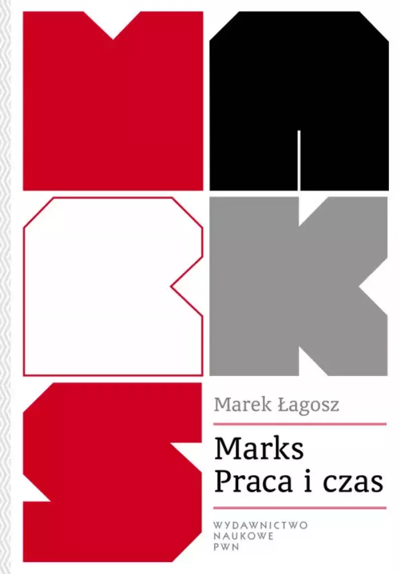 Marks. Praca i czas Marks. Praca i czas