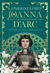 Joanna d'Arc. Dziewczyna, wojowniczka, heretyczka, święta - zdjęcie