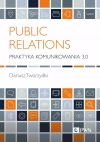 Public Relations. Praktyka komunikowania 3.0 - zdjęcie
