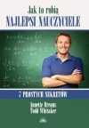 Jak to robią najlepsi nauczyciele. 7 prostych sekretów - zdjęcie