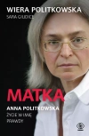 Matka. Anna Politkowska. Życie w imię prawdy - zdjęcie