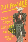 Zuchwałe. Kobiety, które chciały więcej - zdjęcie