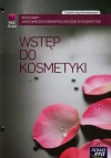 Wstęp do kosmetyki. Technik usług kosmetycznych. Podstawy anatomiczno-dermatologiczne w kosmetyce - zdjęcie