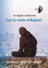 Czy Ty mnie miłujesz? - zdjęcie